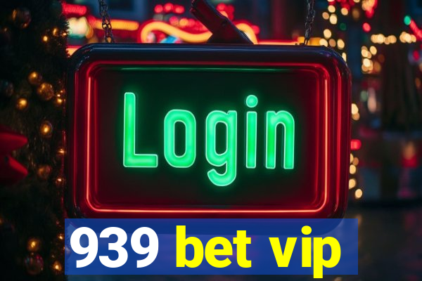 939 bet vip